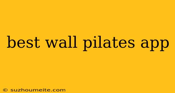 Best Wall Pilates App