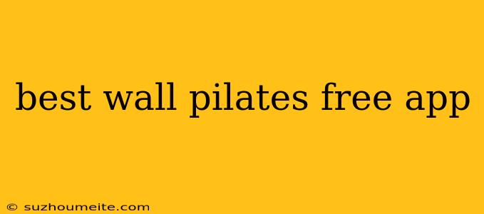 Best Wall Pilates Free App