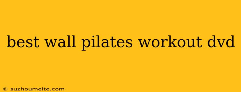 Best Wall Pilates Workout Dvd