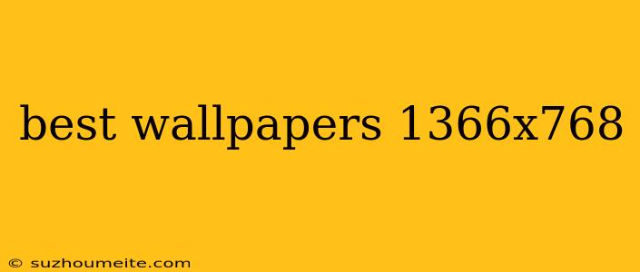 Best Wallpapers 1366x768