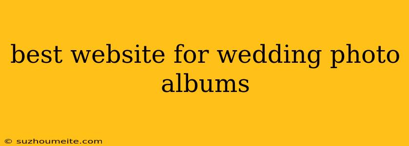 Best Website For Wedding Photo Albums