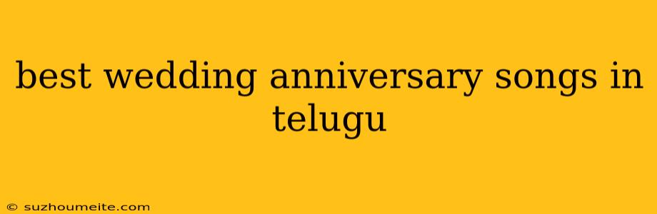 Best Wedding Anniversary Songs In Telugu