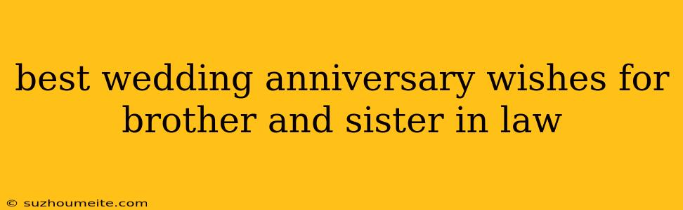 Best Wedding Anniversary Wishes For Brother And Sister In Law