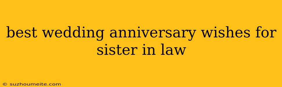 Best Wedding Anniversary Wishes For Sister In Law