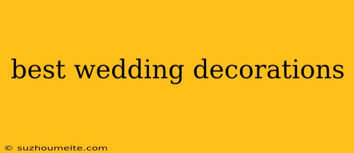 Best Wedding Decorations