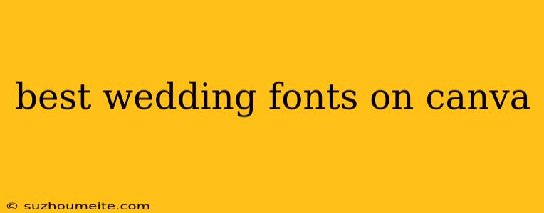 Best Wedding Fonts On Canva