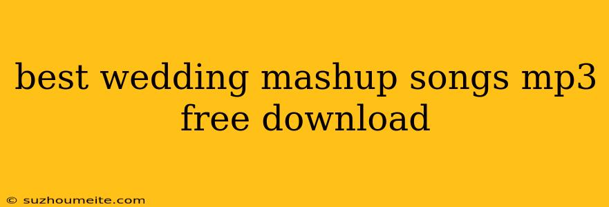 Best Wedding Mashup Songs Mp3 Free Download