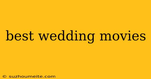 Best Wedding Movies