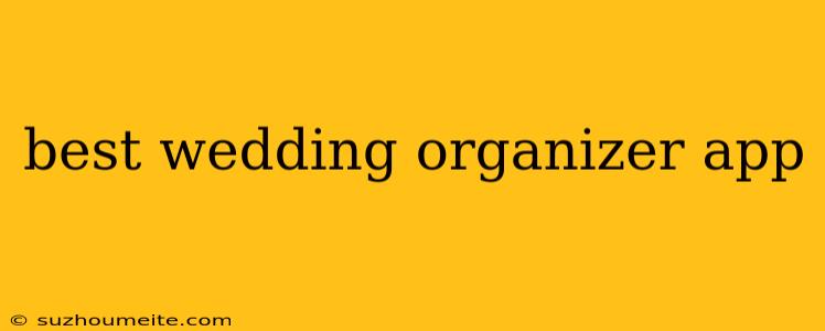 Best Wedding Organizer App