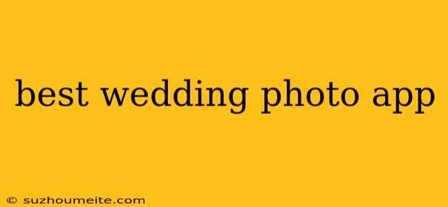 Best Wedding Photo App