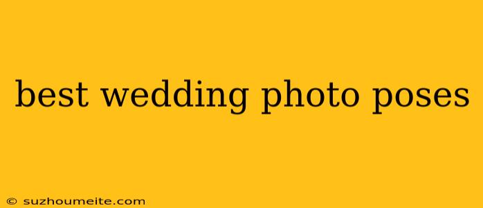 Best Wedding Photo Poses