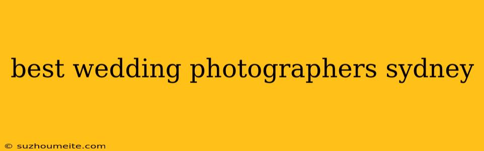 Best Wedding Photographers Sydney