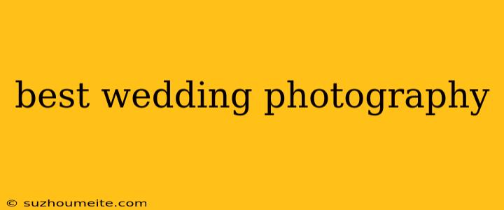 Best Wedding Photography