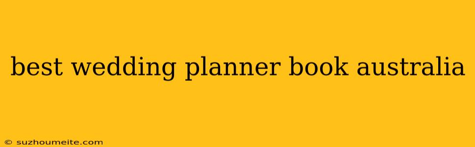 Best Wedding Planner Book Australia