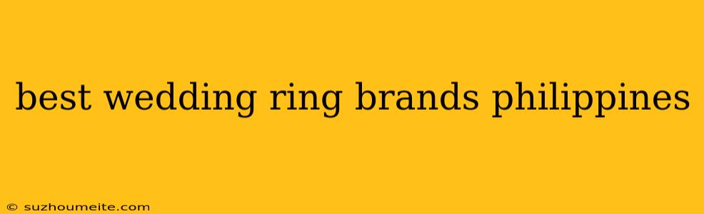 Best Wedding Ring Brands Philippines