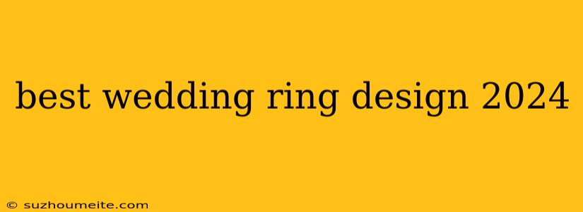 Best Wedding Ring Design 2024