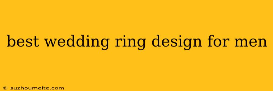 Best Wedding Ring Design For Men