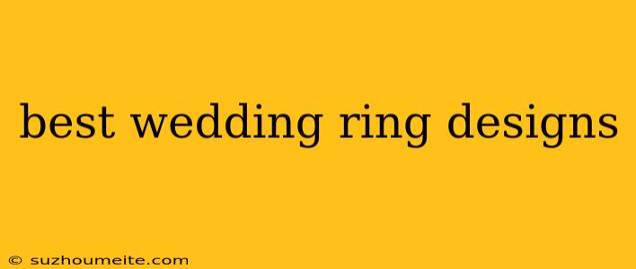 Best Wedding Ring Designs