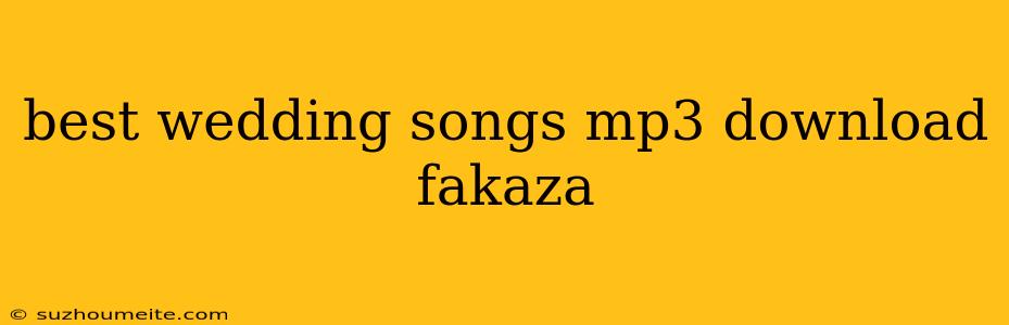 Best Wedding Songs Mp3 Download Fakaza