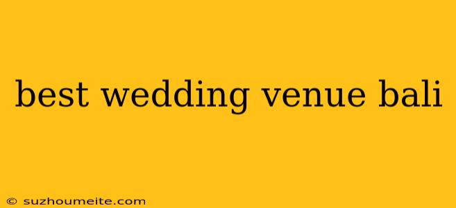 Best Wedding Venue Bali