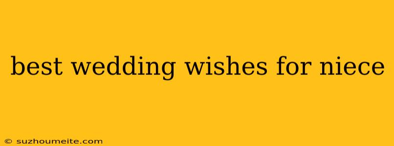 Best Wedding Wishes For Niece