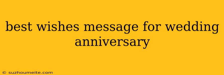 Best Wishes Message For Wedding Anniversary