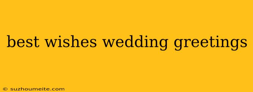 Best Wishes Wedding Greetings