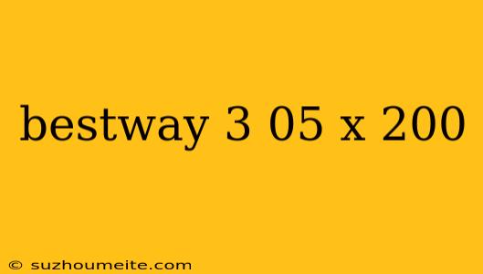 Bestway 3 05 X 200