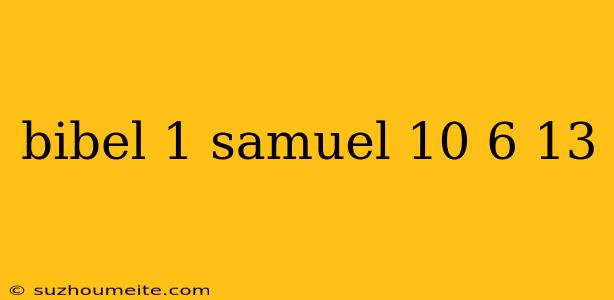 Bibel 1 Samuel 10 6 13