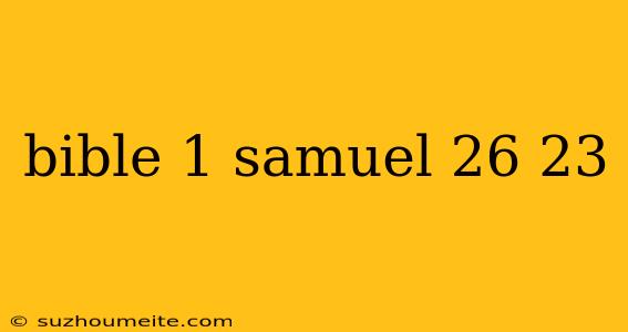 Bible 1 Samuel 26 23