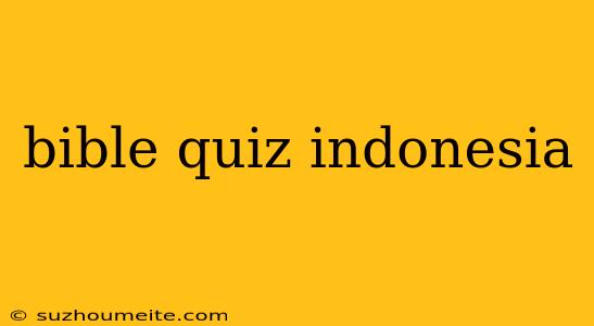 Bible Quiz Indonesia