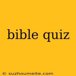 Bible Quiz