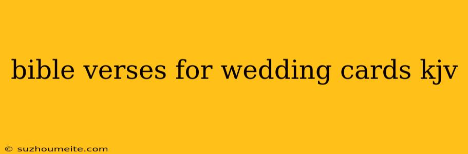 Bible Verses For Wedding Cards Kjv