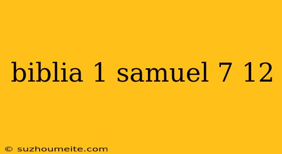 Biblia 1 Samuel 7 12