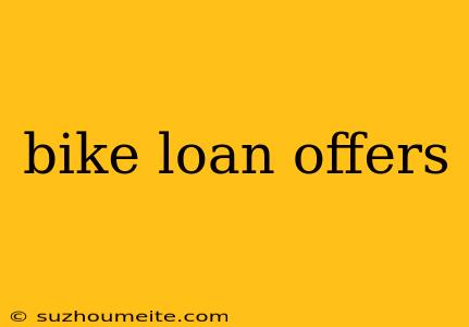 Bike Loan Offers