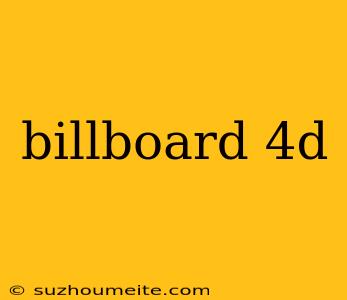 Billboard 4d