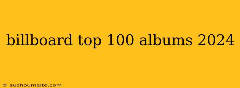 Billboard Top 100 Albums 2024