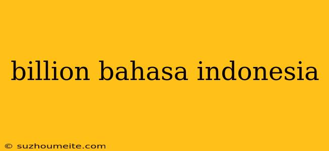 Billion Bahasa Indonesia