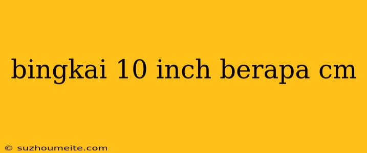 Bingkai 10 Inch Berapa Cm