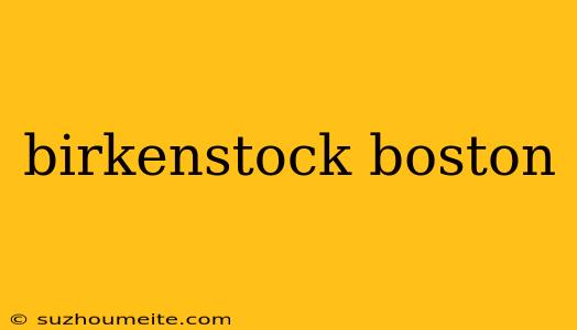 Birkenstock Boston