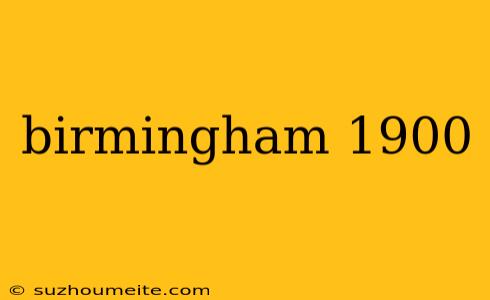 Birmingham 1900