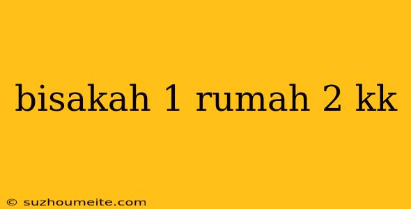 Bisakah 1 Rumah 2 Kk