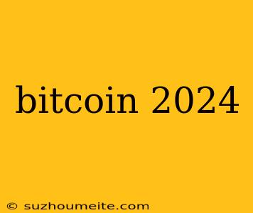 Bitcoin 2024