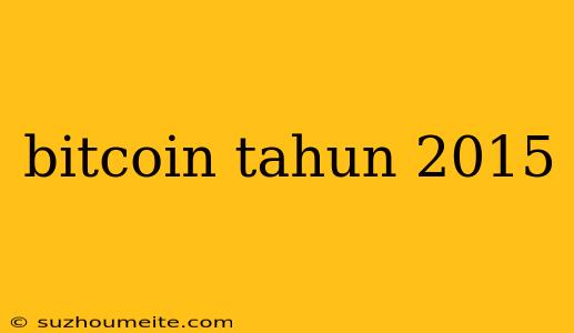 Bitcoin Tahun 2015