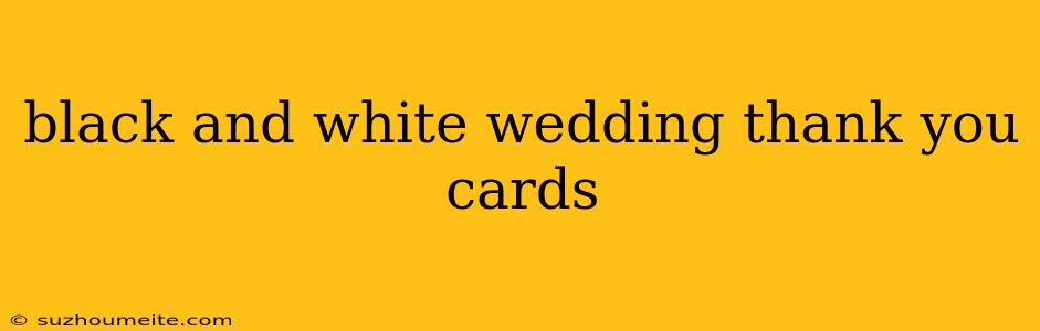 Black And White Wedding Thank You Cards