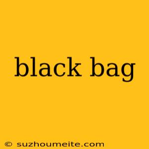 Black Bag