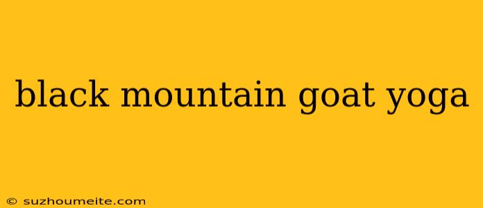 Black Mountain Goat Yoga