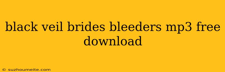 Black Veil Brides Bleeders Mp3 Free Download