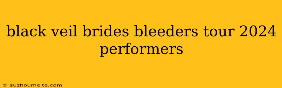 Black Veil Brides Bleeders Tour 2024 Performers