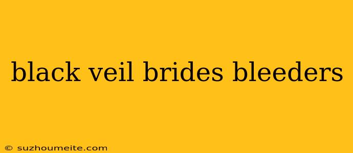 Black Veil Brides Bleeders